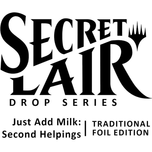 Secret Lair Drop Series Just Add Milk Second Helpings Traditional Foil Edition card set logo